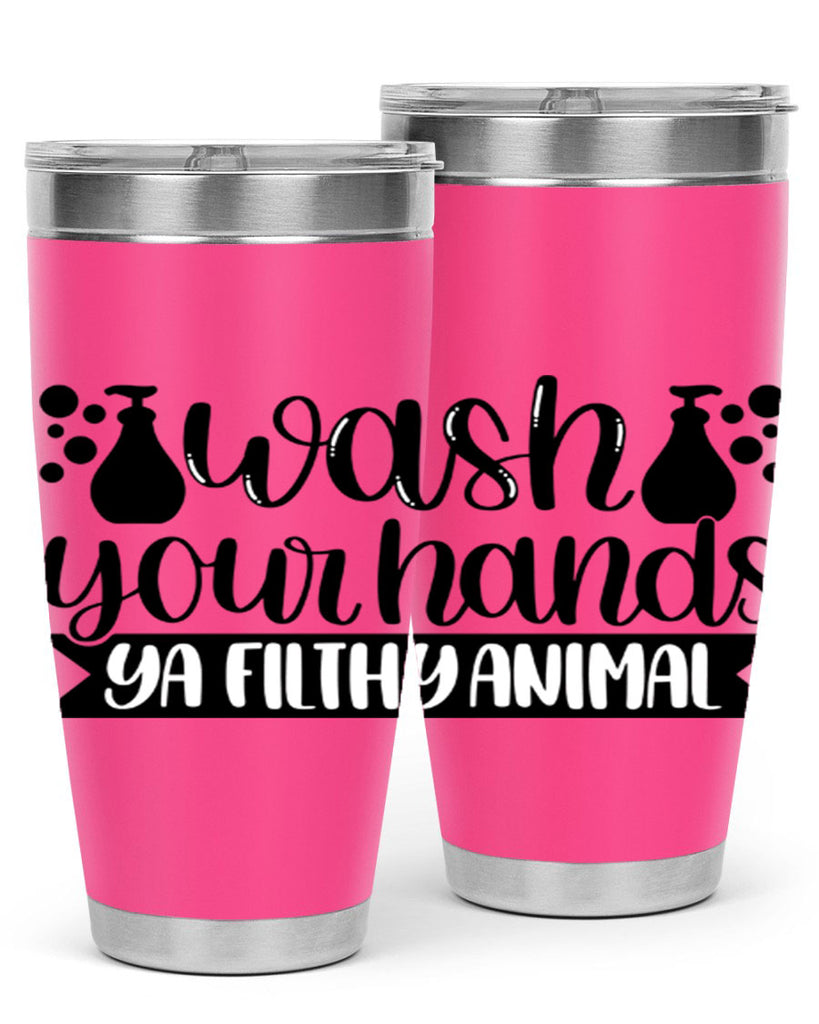 wash your hands ya filthy animal 7#- bathroom- Tumbler