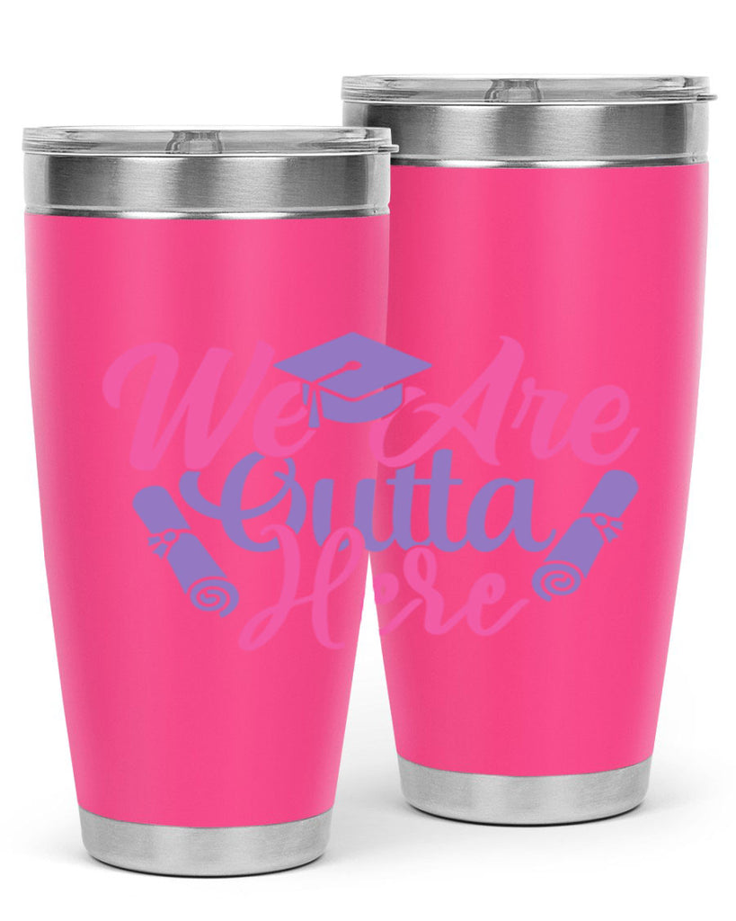 we are outta here 7#- graduation- Tumbler