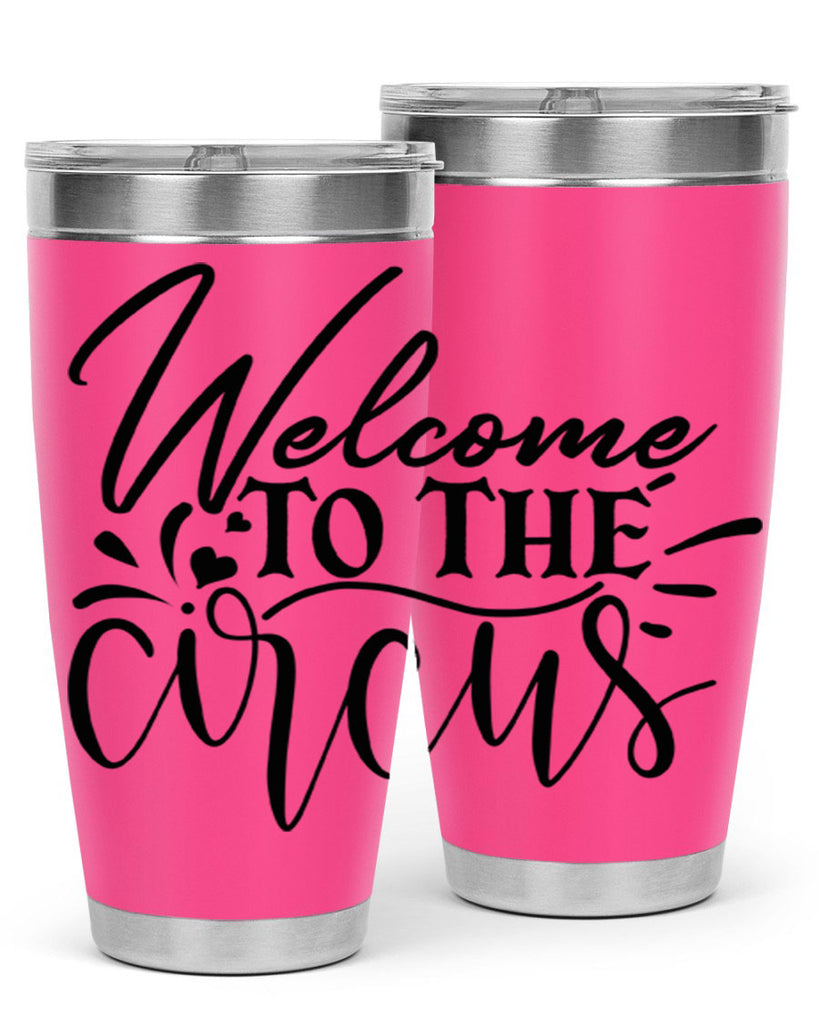 welcome to the circus 44#- home- Tumbler