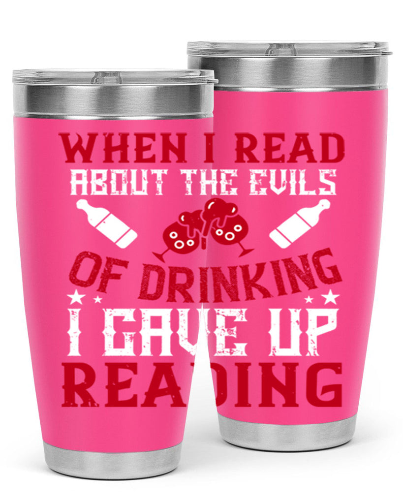 when i read about the evils of drinking i gave up reading 20#- drinking- Tumbler