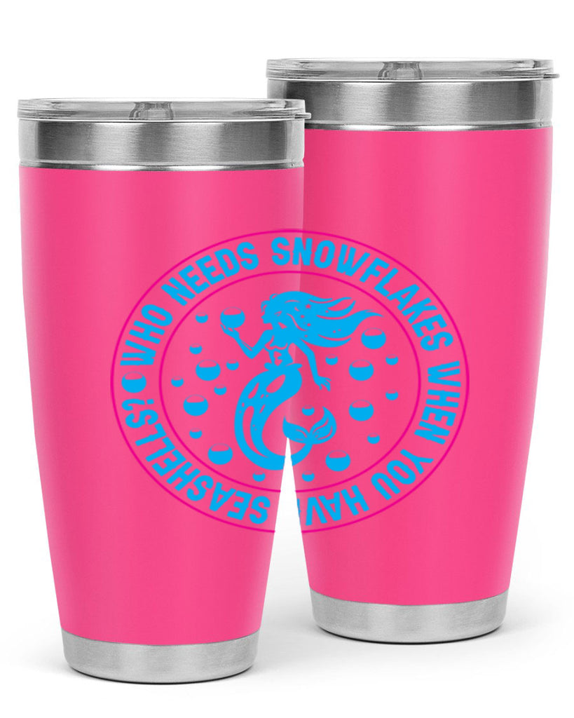 who needs snowflakes when you have seashells 667#- mermaid- Tumbler