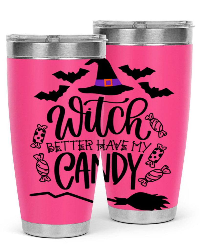 witch better have my candy 9#- halloween- Tumbler
