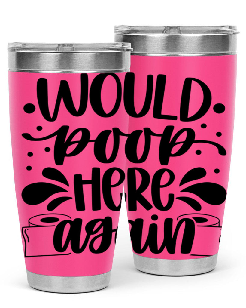 would poop here again 3#- bathroom- Tumbler