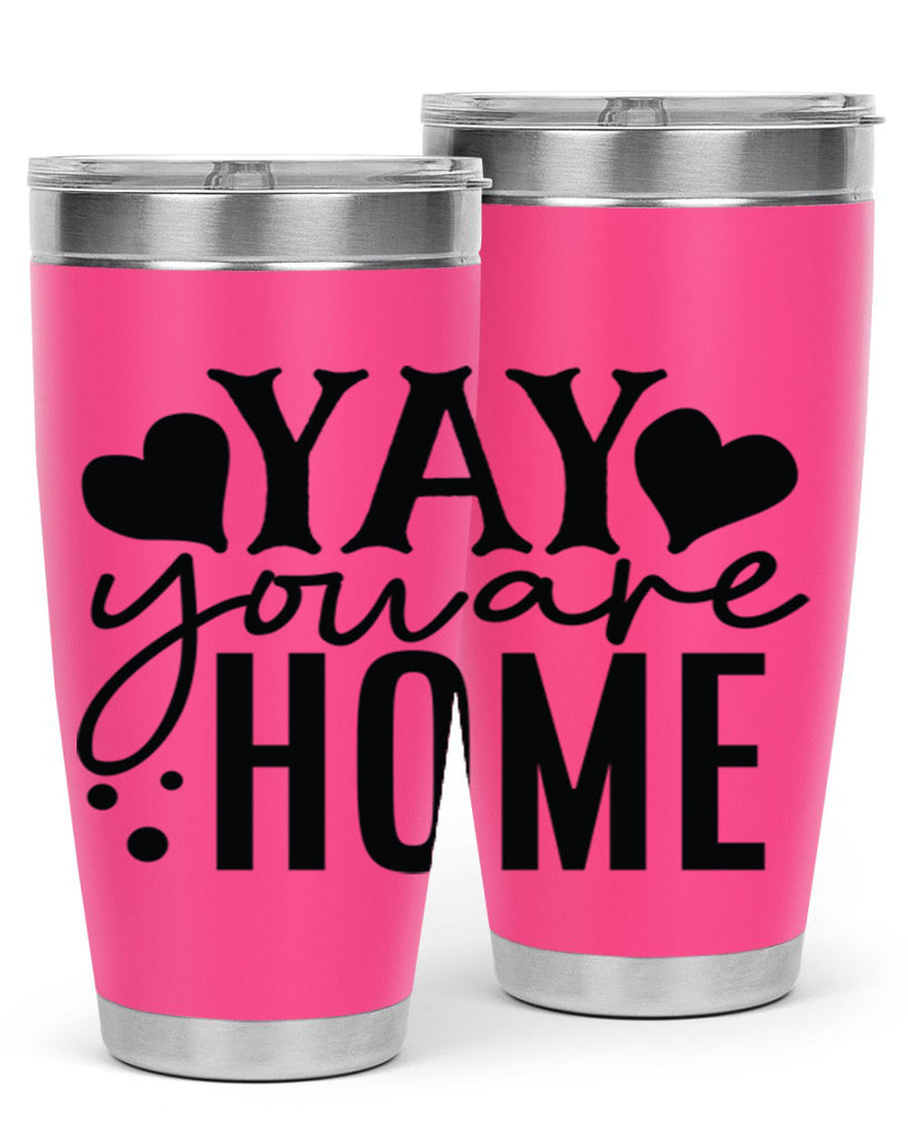 yay you are home 8#- family- Tumbler