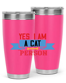yes i am acat person Style 123#- cat- Tumbler