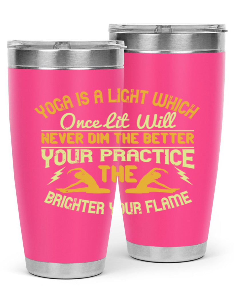 yoga is a light which once lit will never dim the better your practice the brighter your flame 26#- yoga- Tumbler
