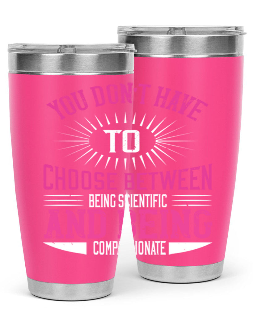 you don’t have to choose between 107#- vegan- Tumbler