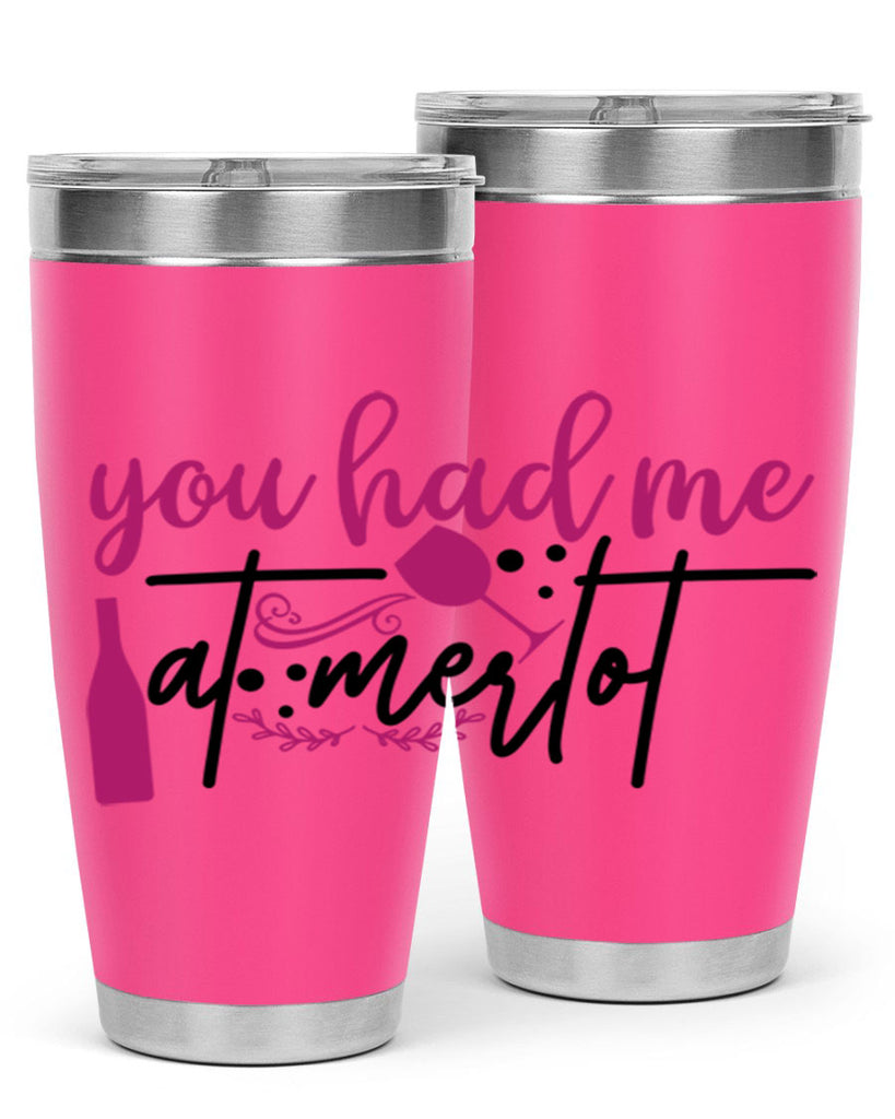 you had me at merlot 138#- wine- Tumbler