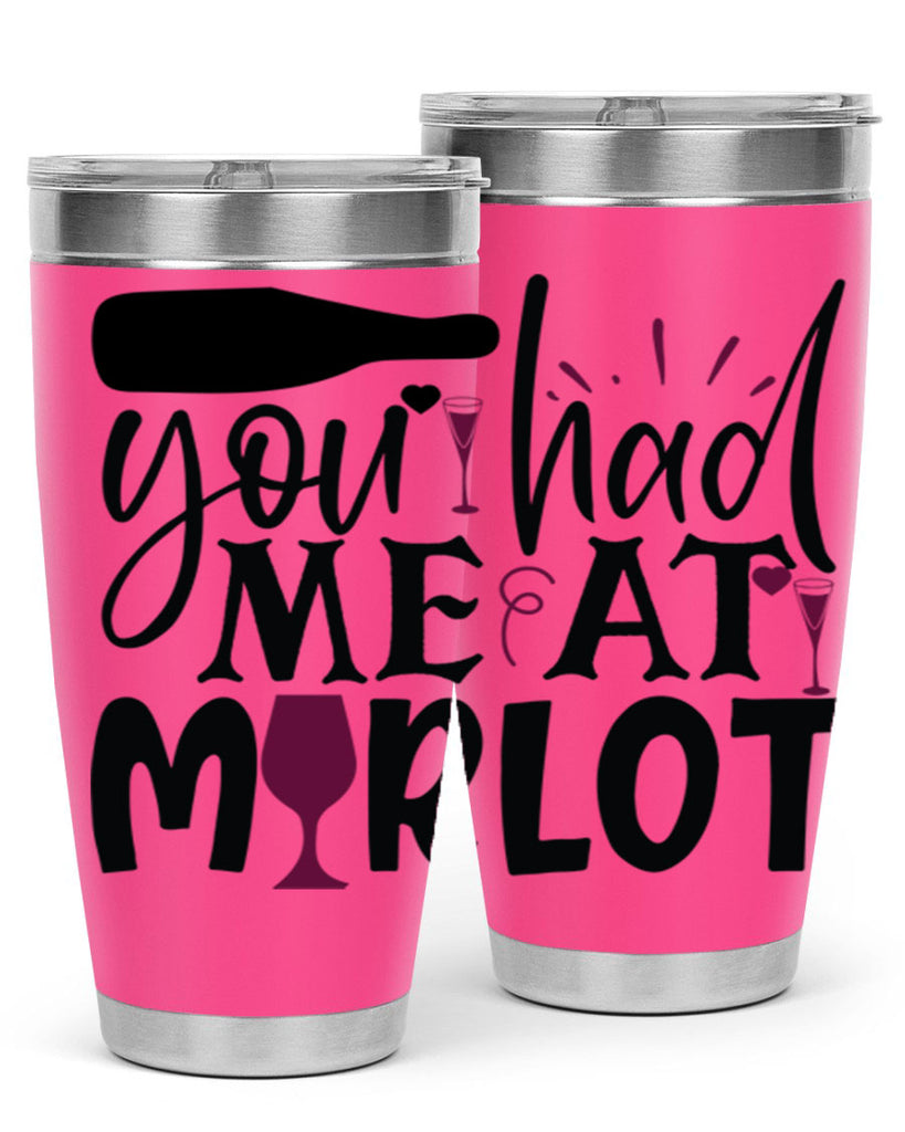 you had me at merlot 139#- wine- Tumbler