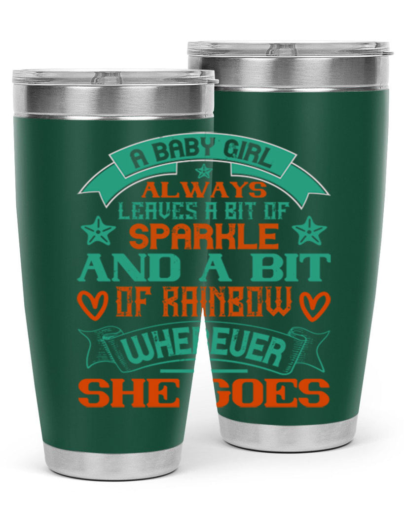 A baby girl always leaves a bit of sparkle and a bit of rainbow wherever she goes Style 145#- baby- tumbler