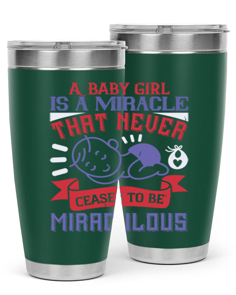 A baby girl is a miracle that never ceases to be miraculous Style 143#- baby- tumbler