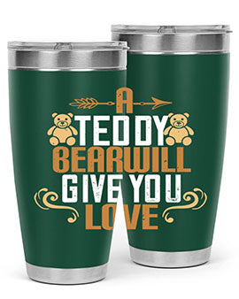 A teddy bear will give you love 2#- Bears- Tumbler