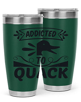Addicted to Quack Style 39#- duck- Tumbler