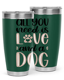All You Need Is Love Style 36#- dog- Tumbler