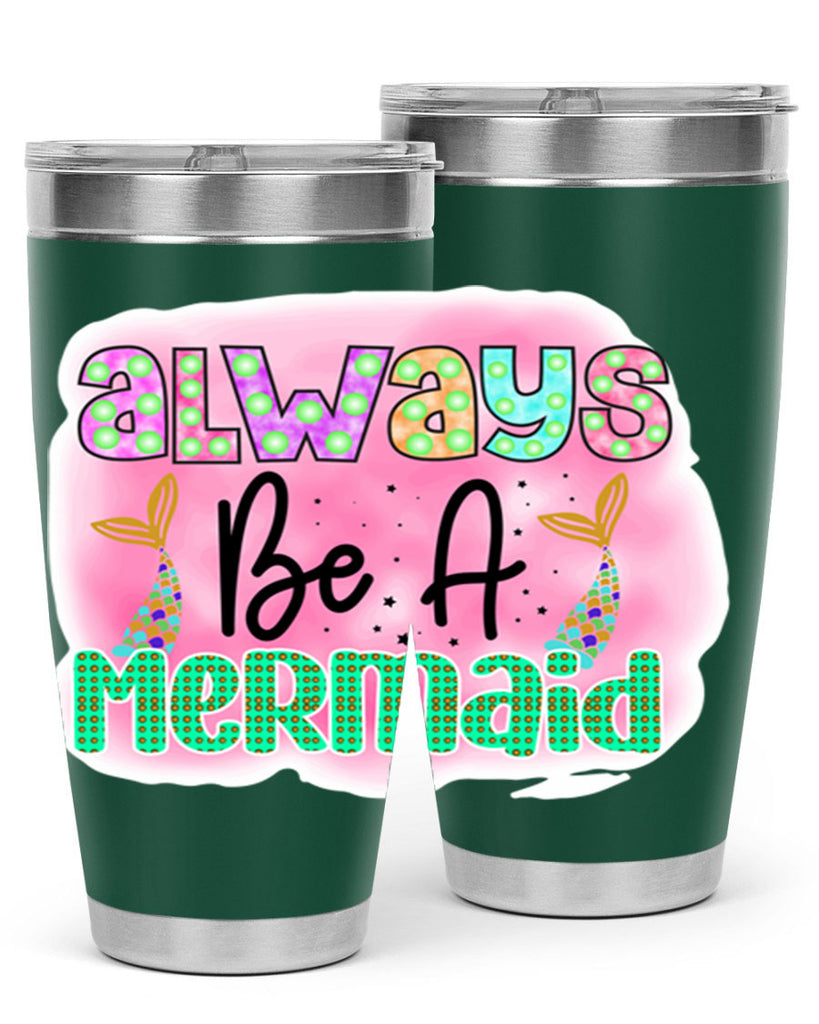 Always Be A Mermaid 13#- mermaid- Tumbler