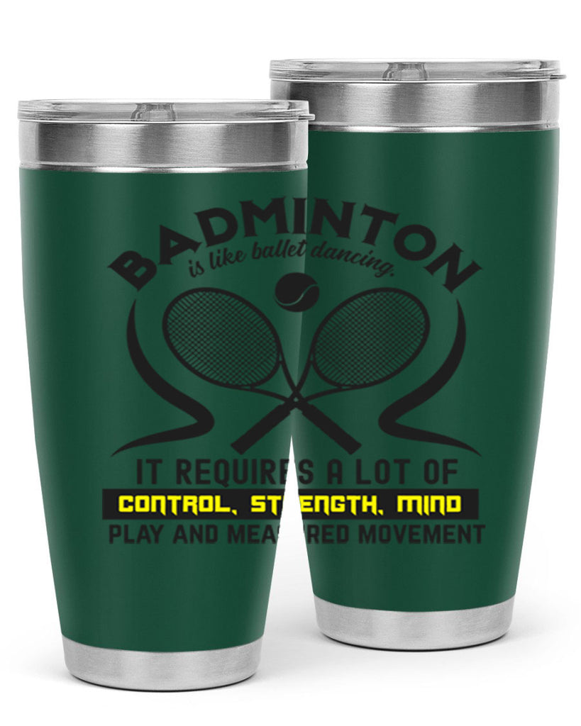 BADMINTONis like ballet dancing 1448#- badminton- Tumbler