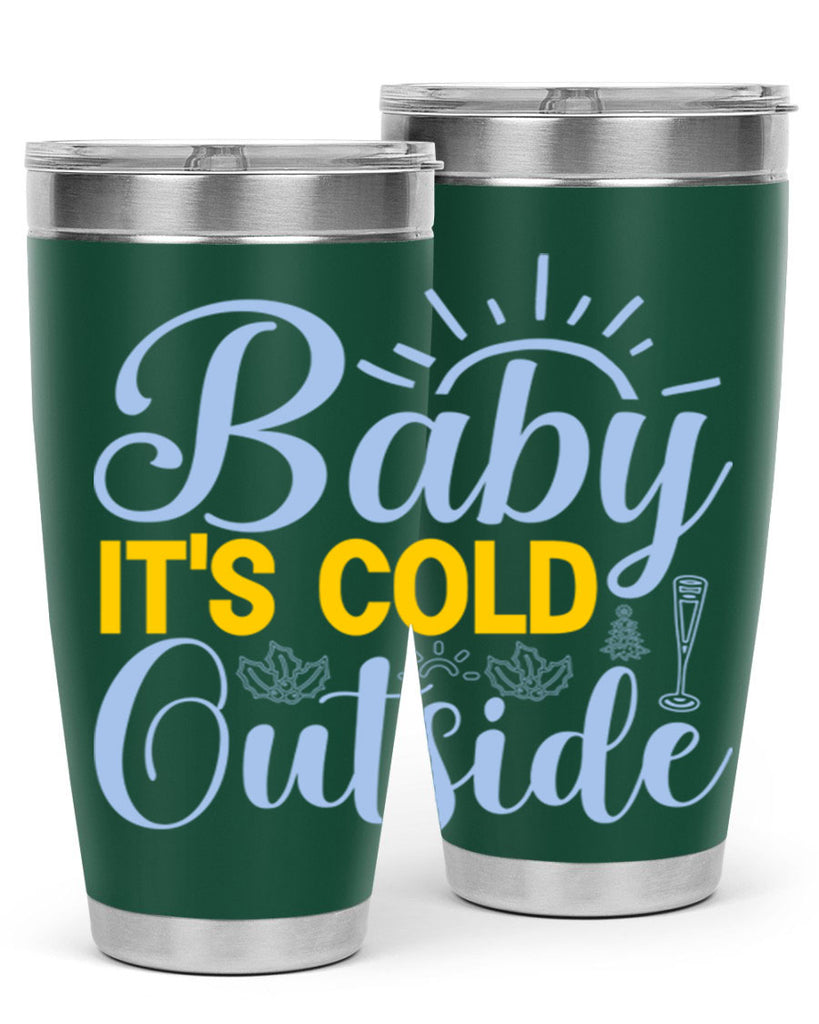 Baby its Cold Outside19#- winter- Tumbler