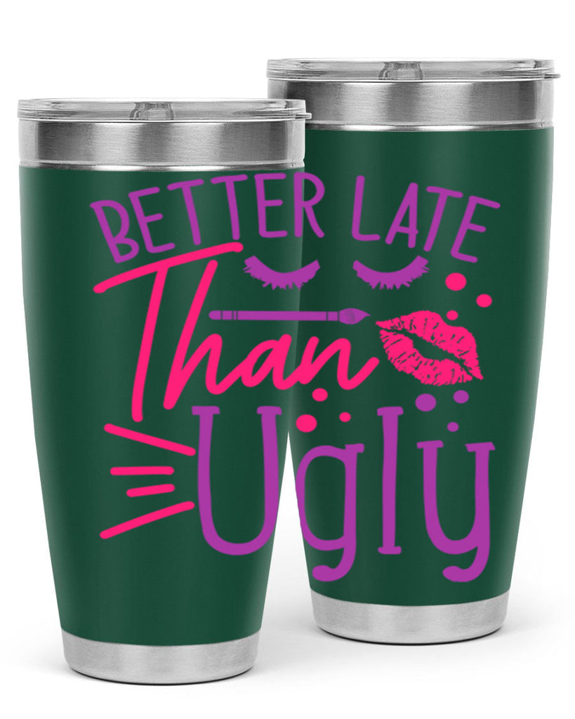 Better Late Than Ugly Style 248#- make up- Tumbler