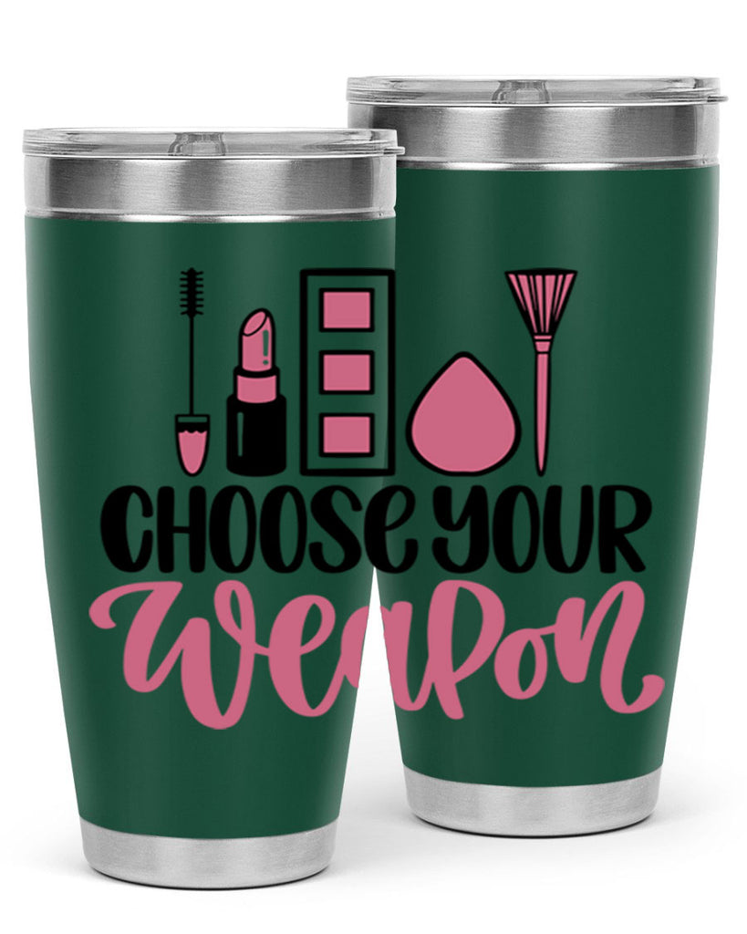 Choose Your Weapon Style 111#- make up- Tumbler