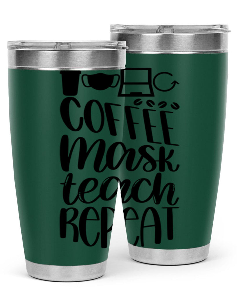 Coffee Mask Teach Repeat Style 84#- teacher- tumbler