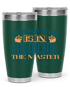 Common sense is in medicine the master workman Style 6#- diabetes- Tumbler