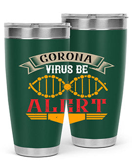 Corona Virus Be Alert Style 6#- corona virus- Tumbler