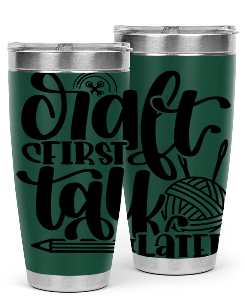 Craft First Talk Later 40#- crafting- Tumbler