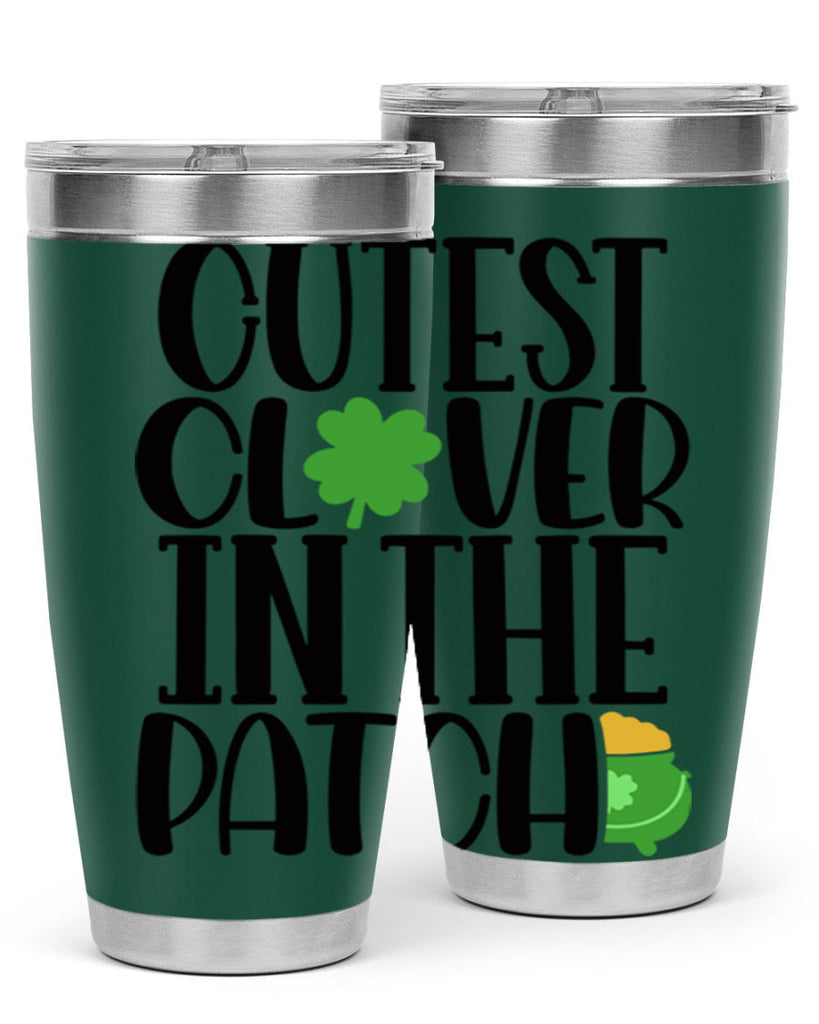 Cutest Clover In The Patch Style 102#- St Patricks Day- Tumbler
