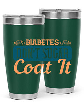 Diabetes Don’T Sugar Coat It Style 2#- diabetes- Tumbler