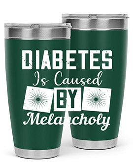Diabetes is caused by melancholy Style 49#- diabetes- Tumbler