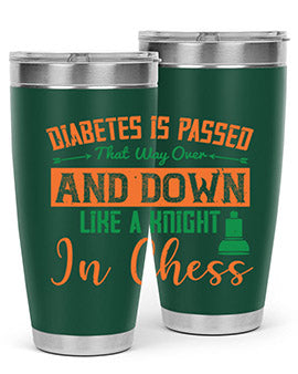 Diabetes is passed that way over and down like a knight in chess Style 48#- diabetes- Tumbler