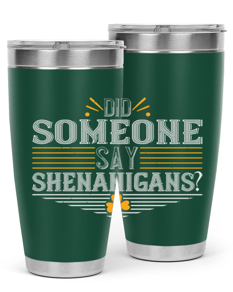 Did someone say shenanigans Style 140#- St Patricks Day- Tumbler