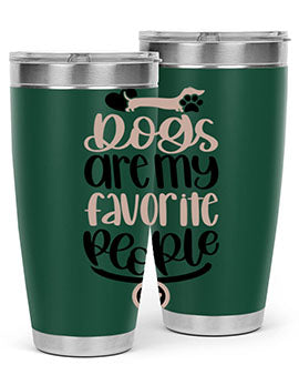 Dogs Are My Favorite People Style 23#- dog- Tumbler