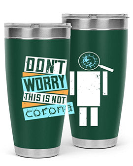Dont worry this is not corona Style 54#- corona virus- Tumbler