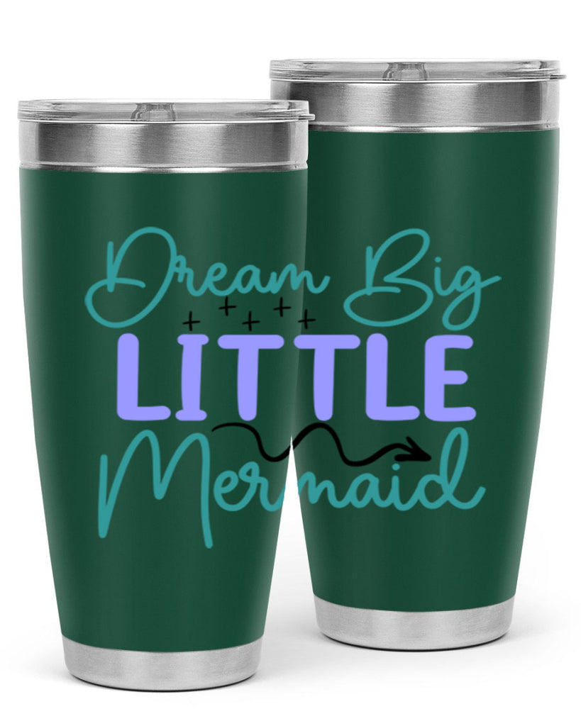 Dream Big Little Mermaid 118#- mermaid- Tumbler