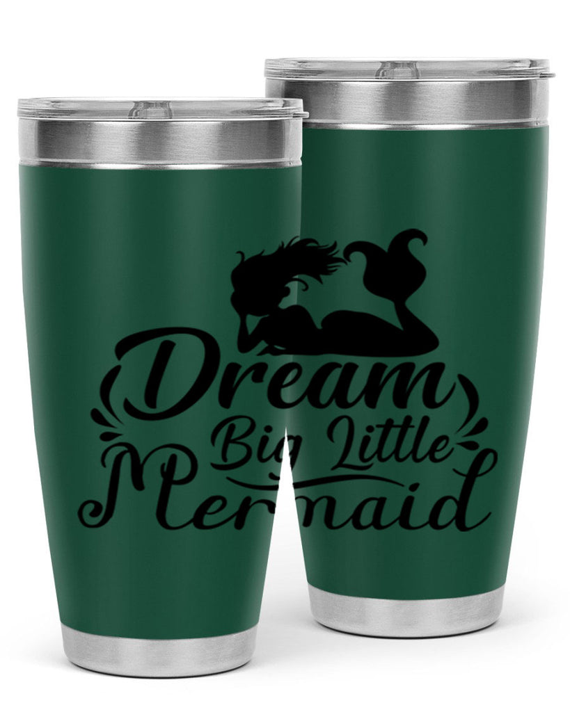 Dream Big Little Mermaid 121#- mermaid- Tumbler