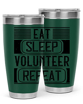Eat Sleep Volunteer Repeat Style 15#- volunteer- Tumbler