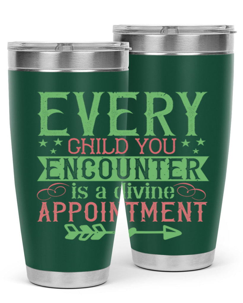 Every child you encounter is a divine appointment Style 22#- baby- Tumbler