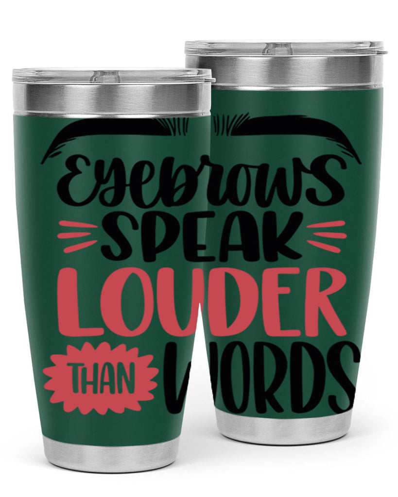 Eyebrows Speak Louder Than Words Style 103#- make up- Tumbler