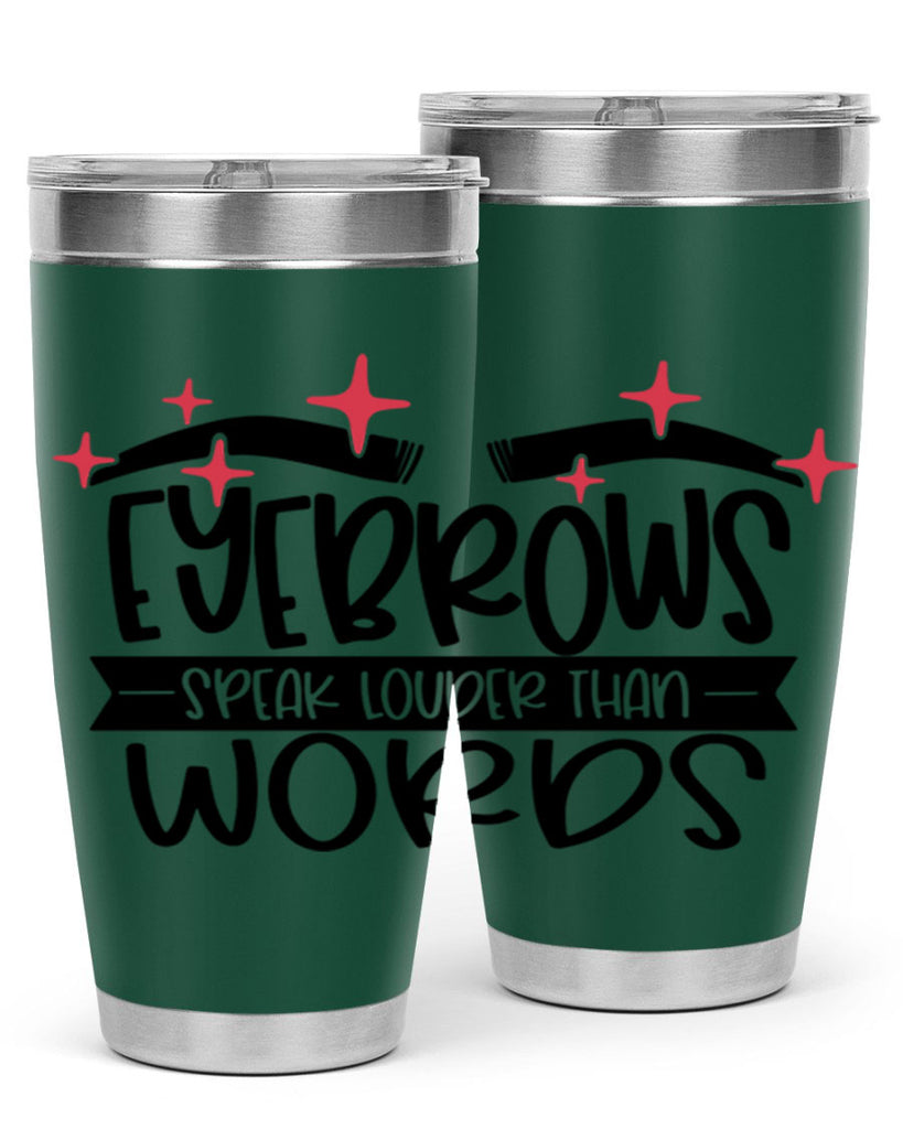 Eyebrows Speak Louder Than Words Style 104#- make up- Tumbler