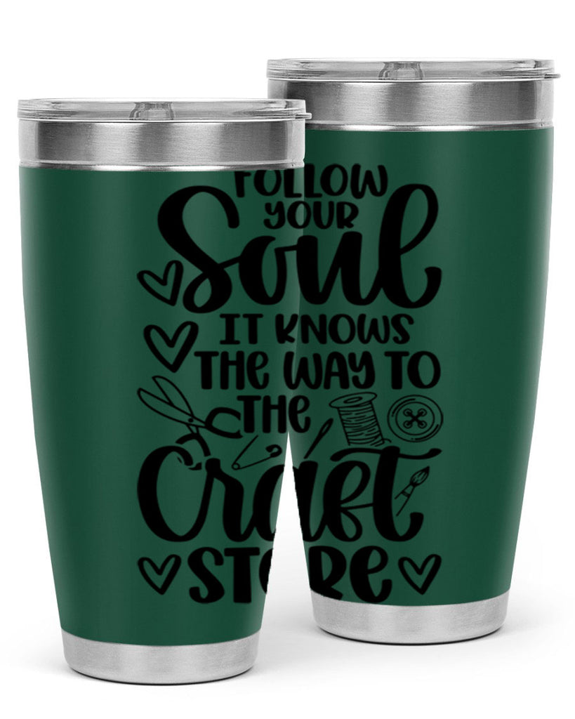 Follow Your Soul It 26#- crafting- Tumbler