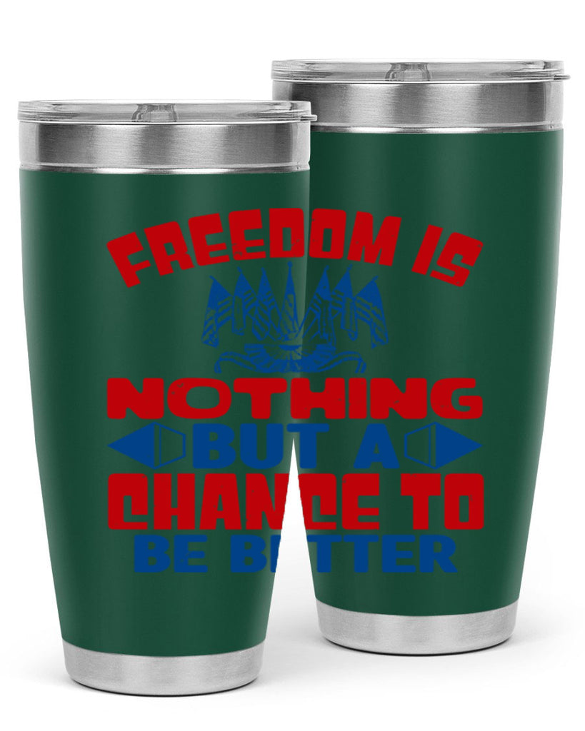 Freedom is nothing Style 6#- Fourt Of July- Tumbler