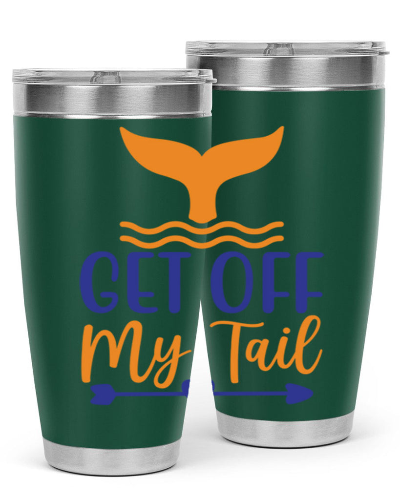 Get off My Tail 169#- mermaid- Tumbler