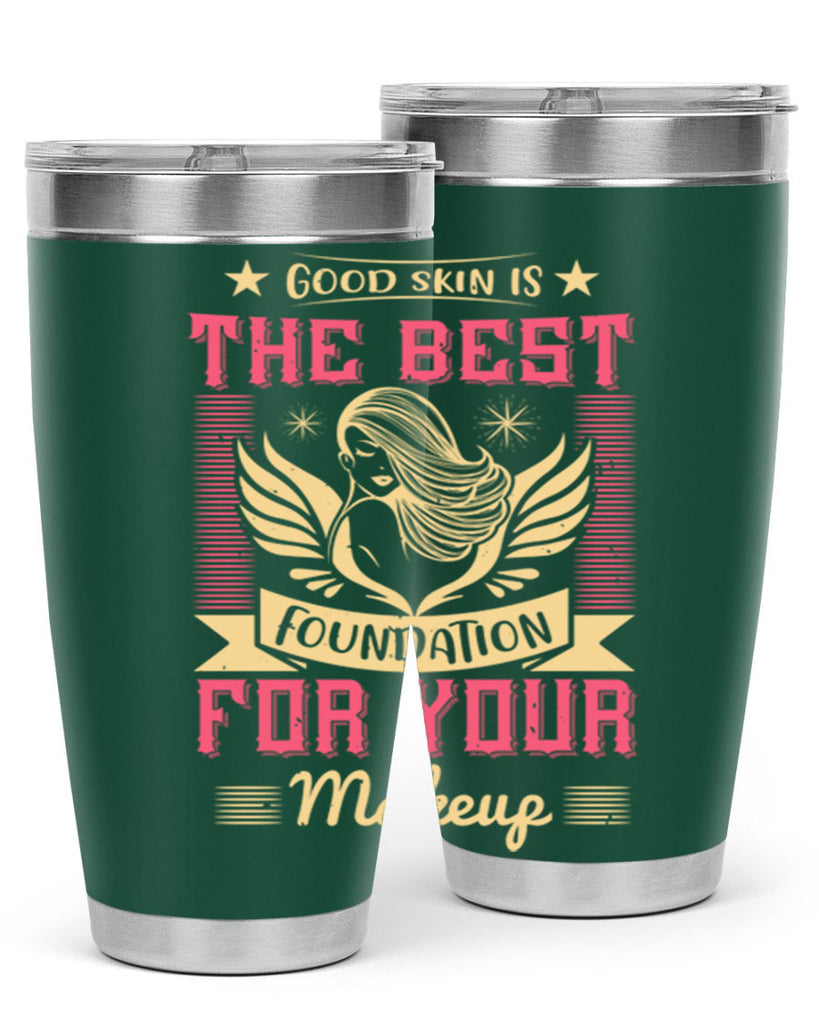 Good skin is the best foundation for your makeup Style 210#- make up- Tumbler
