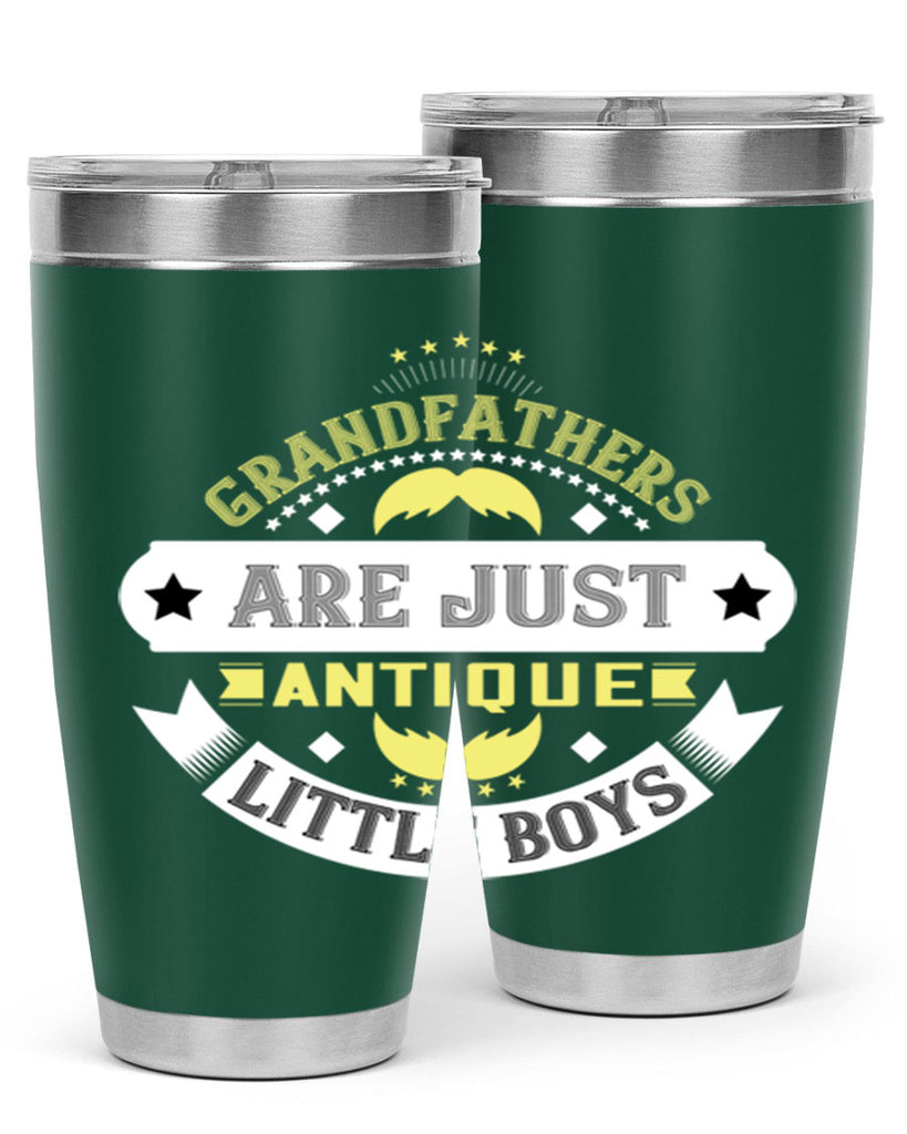 Grandfathers are just antique little boys 123#- grandpa - papa- Tumbler