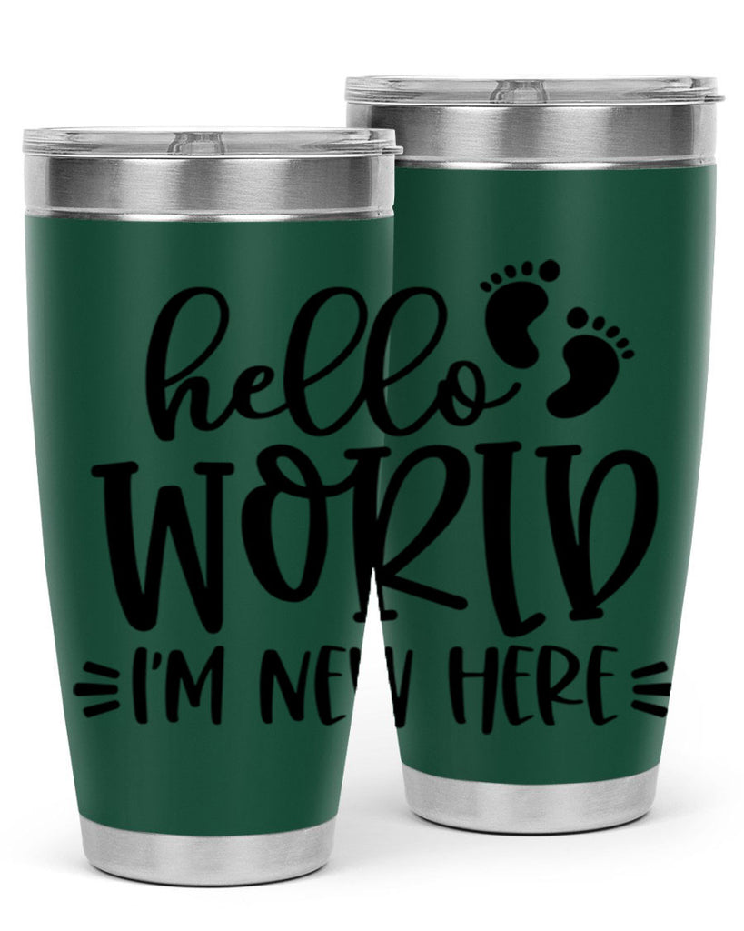 Hello World Im New Here Style 91#- baby- tumbler