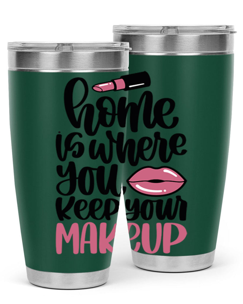 Home Is Where You Keep Your Makeup Style 87#- make up- Tumbler