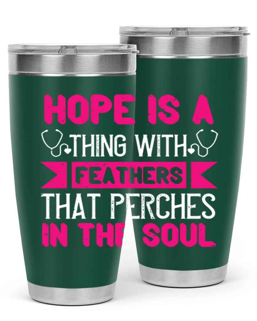 Hope is a thing with feathers that perches in the soul Style 322#- nurse- tumbler