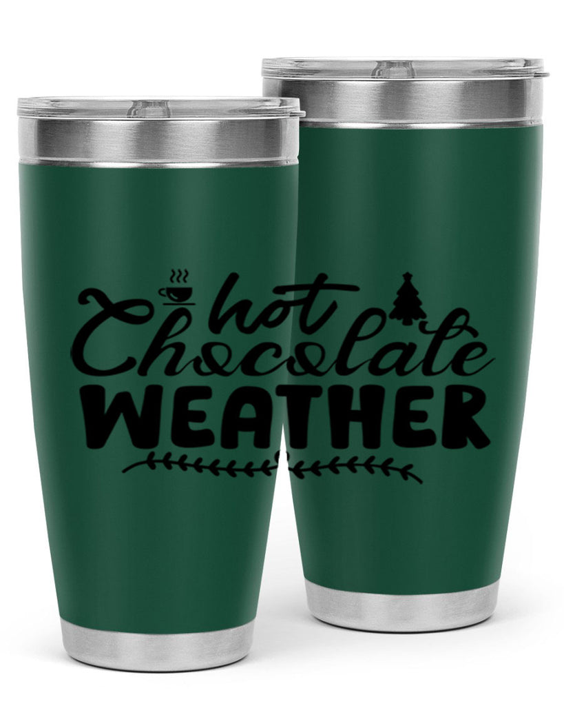 Hot Chocolate Weather 197#- winter- Tumbler