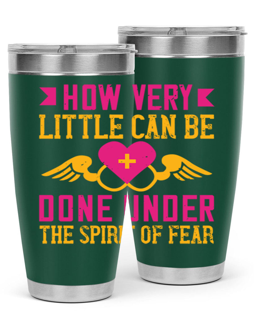 How very little can be done under the spirit of fear Style 320#- nurse- tumbler